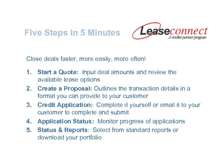 Five Steps in 5 Minutes Close deals faster, more easily, more often! 1. Start