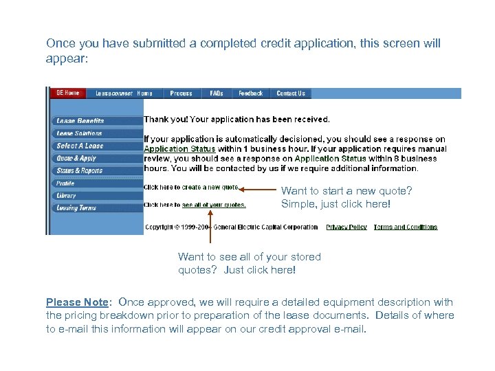 Once you have submitted a completed credit application, this screen will appear: Want to