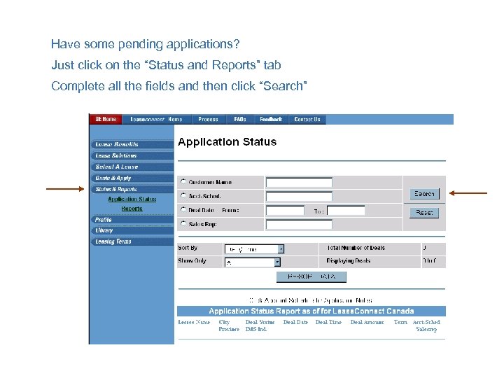 Have some pending applications? Just click on the “Status and Reports” tab Complete all