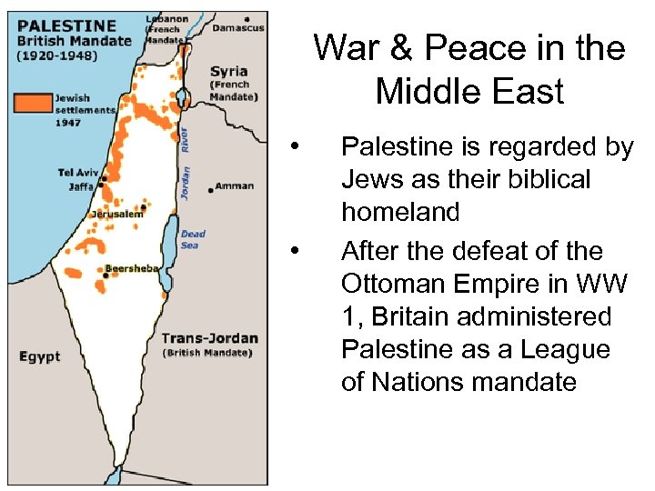 War & Peace in the Middle East • • Palestine is regarded by Jews