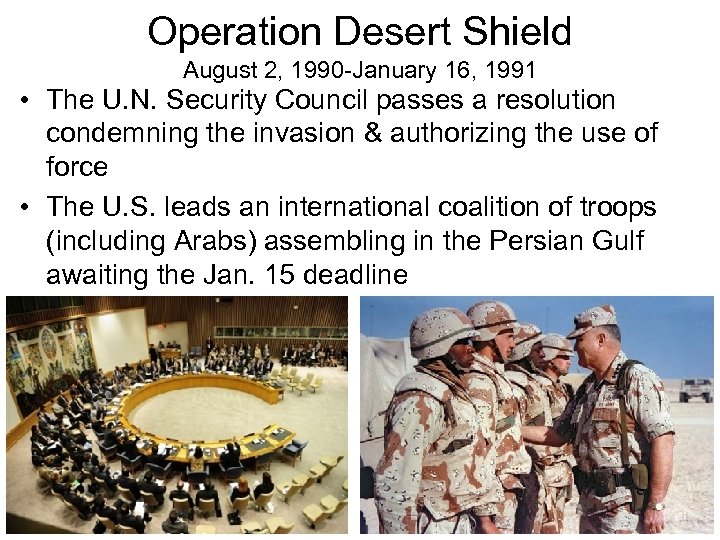 Operation Desert Shield August 2, 1990 -January 16, 1991 • The U. N. Security