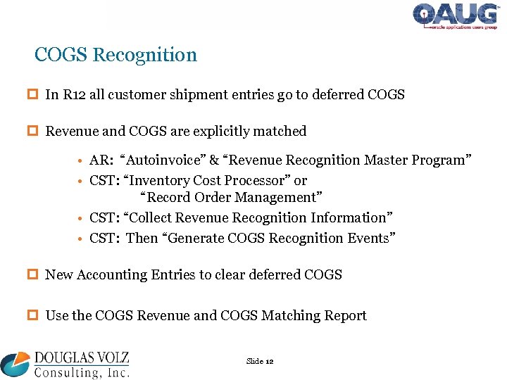 COGS Recognition p In R 12 all customer shipment entries go to deferred COGS