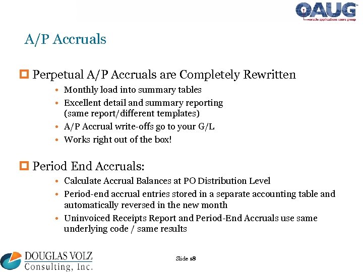 A/P Accruals p Perpetual A/P Accruals are Completely Rewritten • Monthly load into summary