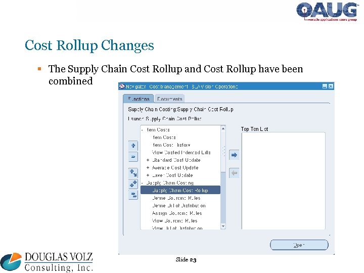 Cost Rollup Changes § The Supply Chain Cost Rollup and Cost Rollup have been