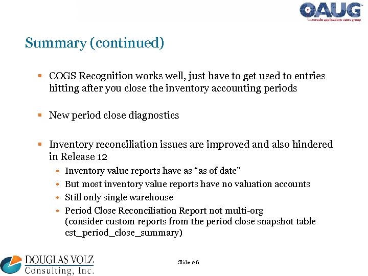 Summary (continued) § COGS Recognition works well, just have to get used to entries