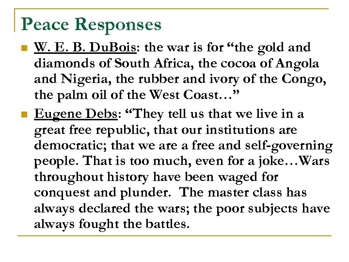 Peace Responses n n W. E. B. Du. Bois: the war is for “the
