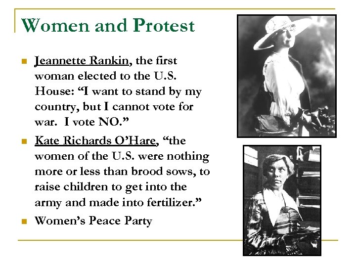 Women and Protest n n n Jeannette Rankin, the first woman elected to the