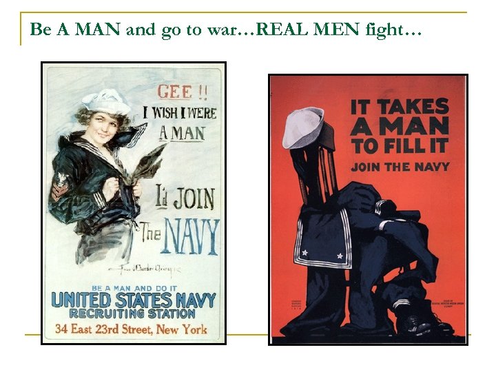 Be A MAN and go to war…REAL MEN fight… 
