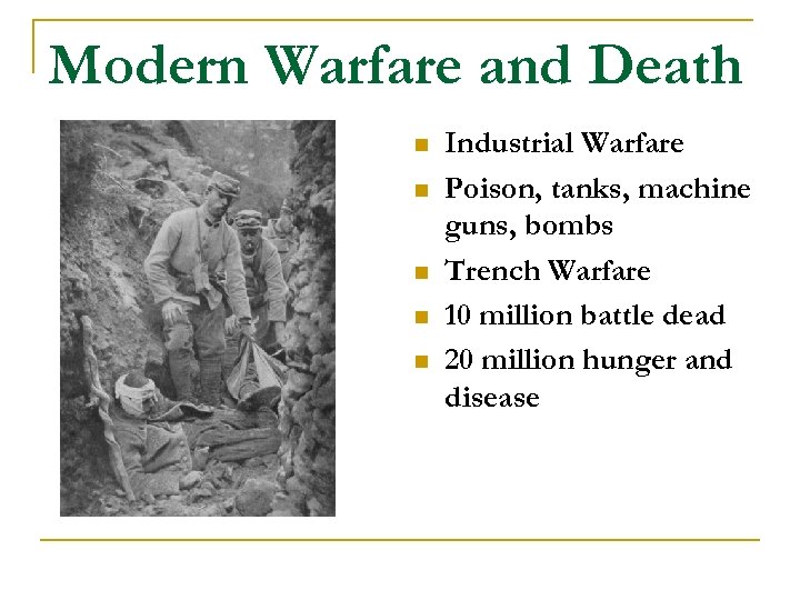 Modern Warfare and Death n n n Industrial Warfare Poison, tanks, machine guns, bombs