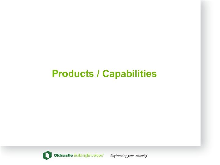 Products / Capabilities 11 