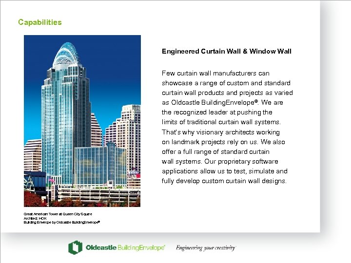 Capabilities Engineered Curtain Wall & Window Wall Few curtain wall manufacturers can showcase a