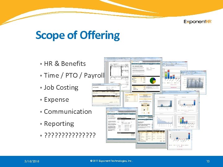 Scope of Offering § § Time / PTO / Payroll § Job Costing §