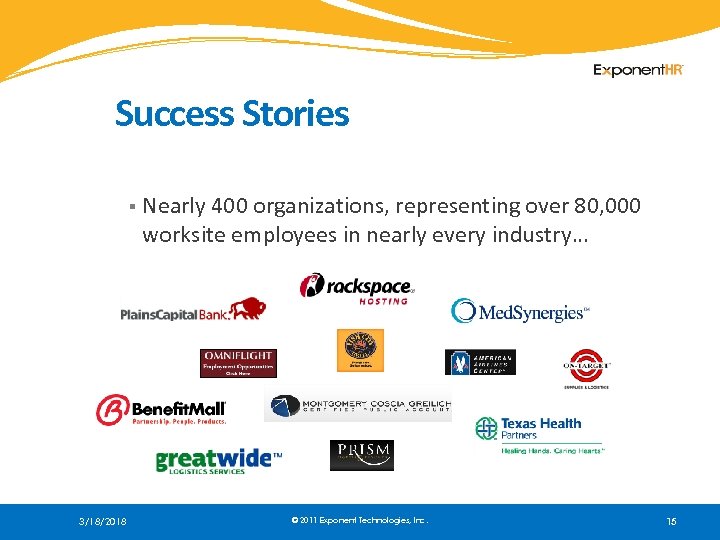 Success Stories § 3/18/2018 Nearly 400 organizations, representing over 80, 000 worksite employees in