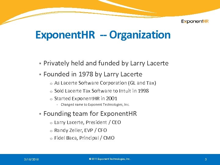 Exponent. HR -- Organization Privately held and funded by Larry Lacerte § Founded in