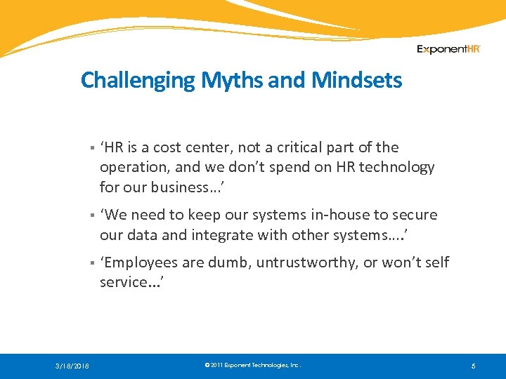 Challenging Myths and Mindsets § § ‘We need to keep our systems in-house to