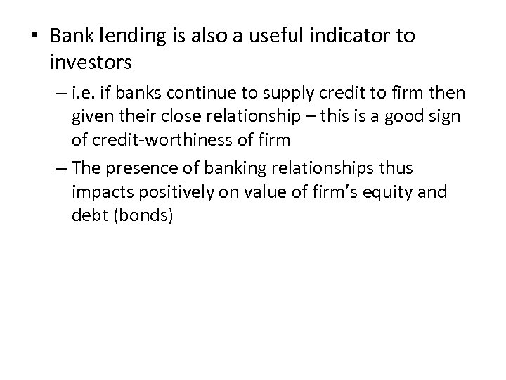 • Bank lending is also a useful indicator to investors – i. e.