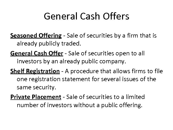 General Cash Offers Seasoned Offering - Sale of securities by a firm that is