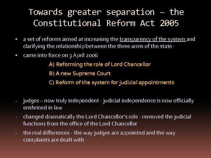 Towards greater separation – the Constitutional Reform Act 2005 • a set of reforms