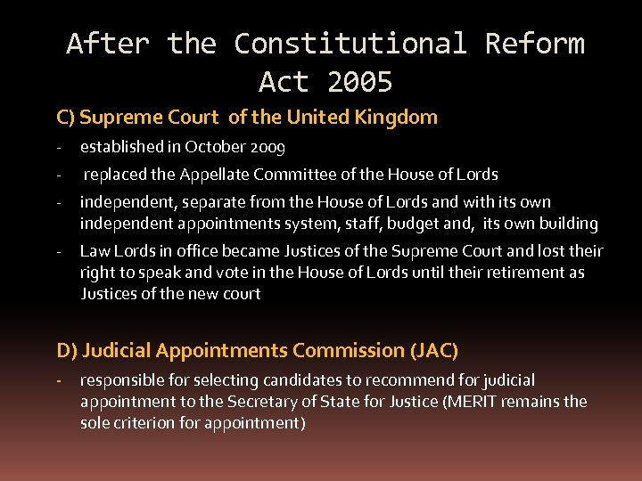 After the Constitutional Reform Act 2005 C) Supreme Court of the United Kingdom -