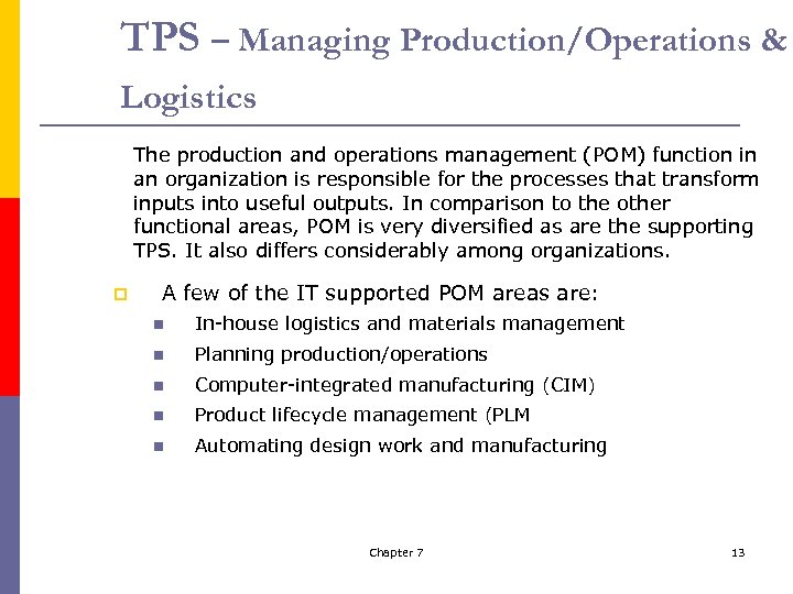 TPS – Managing Production/Operations & Logistics The production and operations management (POM) function in