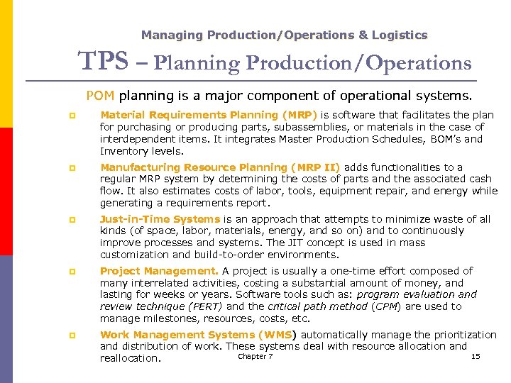 Managing Production/Operations & Logistics TPS – Planning Production/Operations POM planning is a major component