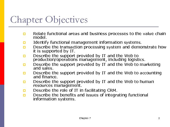 Chapter Objectives p p p p p Relate functional areas and business processes to