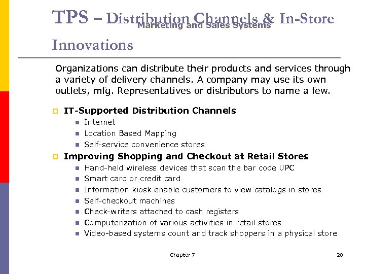 TPS – Distribution Channels & In-Store Marketing and Sales Systems Innovations Organizations can distribute