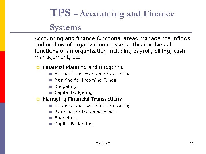 TPS – Accounting and Finance Systems Accounting and finance functional areas manage the inflows