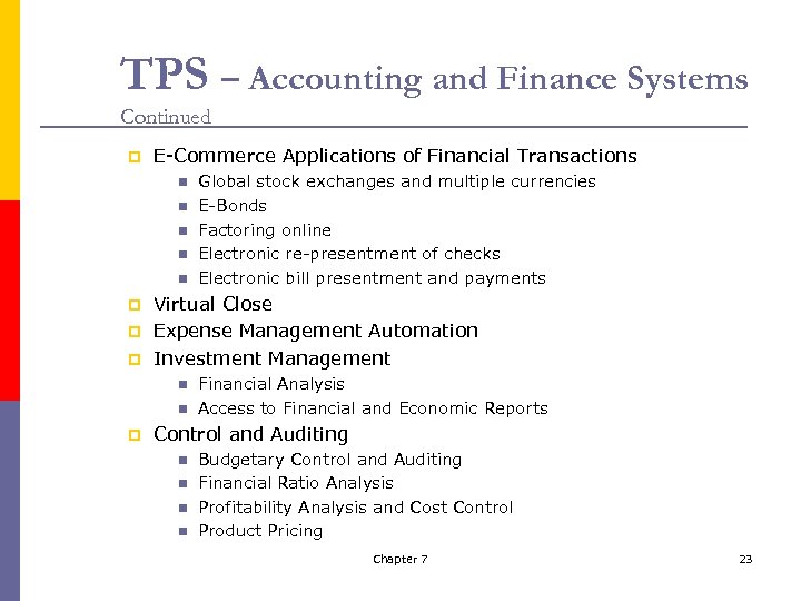 TPS – Accounting and Finance Systems Continued p E-Commerce Applications of Financial Transactions n