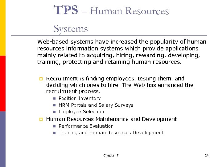 TPS – Human Resources Systems Web-based systems have increased the popularity of human resources