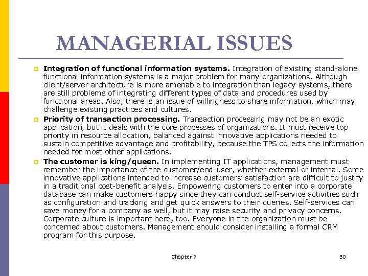 MANAGERIAL ISSUES p p p Integration of functional information systems. Integration of existing stand-alone