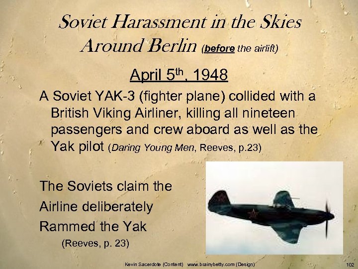 Soviet Harassment in the Skies Around Berlin (before the airlift) April 5 th, 1948