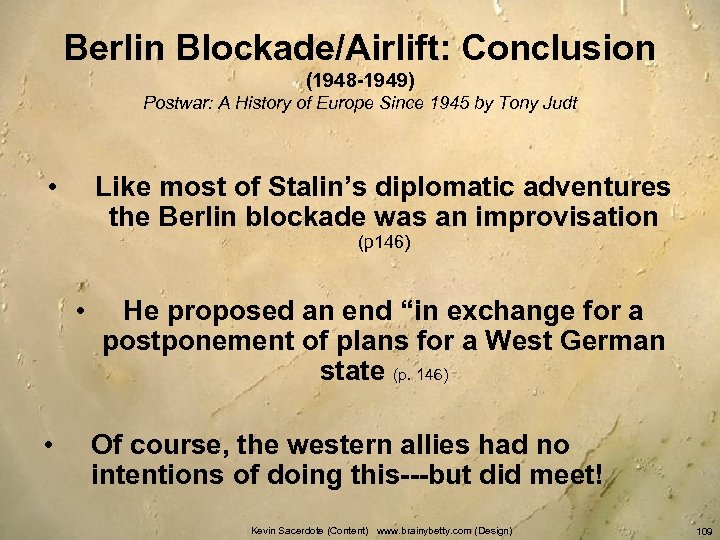 Berlin Blockade/Airlift: Conclusion (1948 -1949) Postwar: A History of Europe Since 1945 by Tony