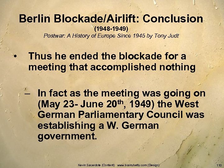 Berlin Blockade/Airlift: Conclusion (1948 -1949) Postwar: A History of Europe Since 1945 by Tony