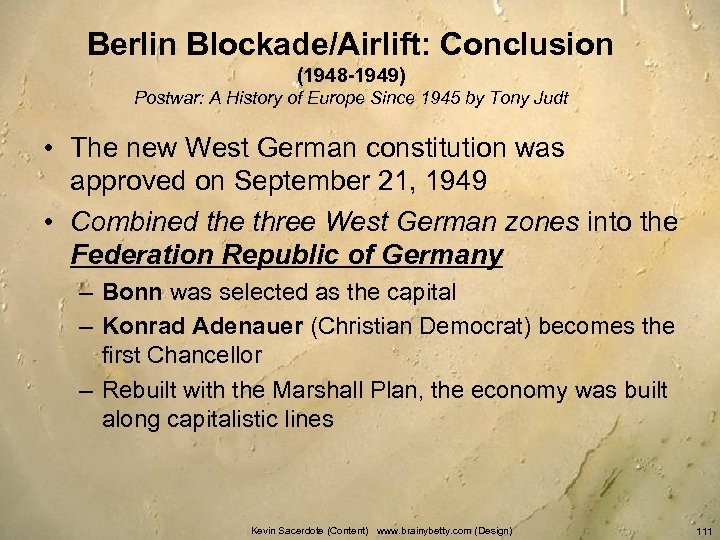 Berlin Blockade/Airlift: Conclusion (1948 -1949) Postwar: A History of Europe Since 1945 by Tony