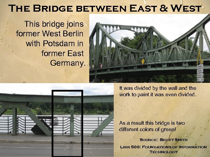 The Bridge between East & West This bridge joins former West Berlin with Potsdam