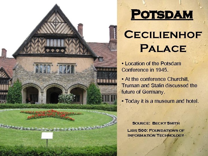 Potsdam Cecilienhof Palace • Location of the Potsdam Conference in 1945. • At the