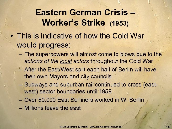 Eastern German Crisis – Worker’s Strike (1953) • This is indicative of how the