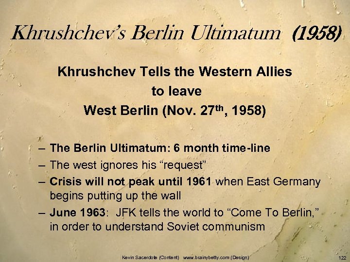 Khrushchev’s Berlin Ultimatum (1958) Khrushchev Tells the Western Allies to leave West Berlin (Nov.