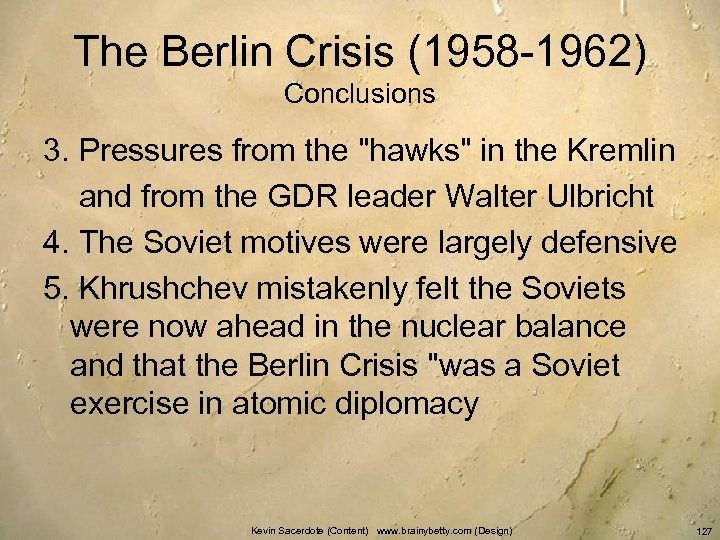 The Berlin Crisis (1958 -1962) Conclusions 3. Pressures from the 