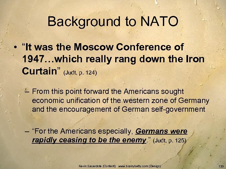 Background to NATO • “It was the Moscow Conference of 1947…which really rang down