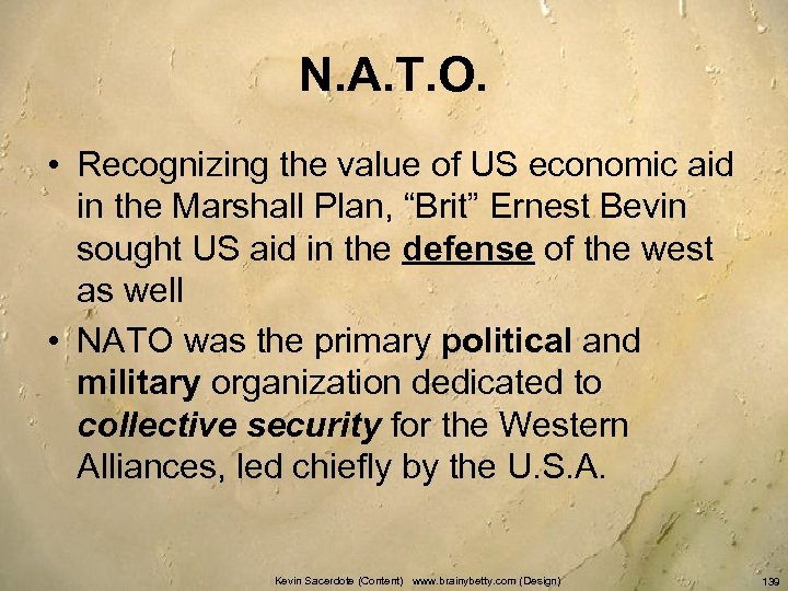 N. A. T. O. • Recognizing the value of US economic aid in the