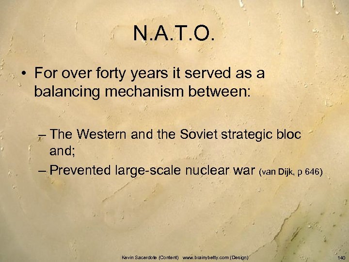 N. A. T. O. • For over forty years it served as a balancing