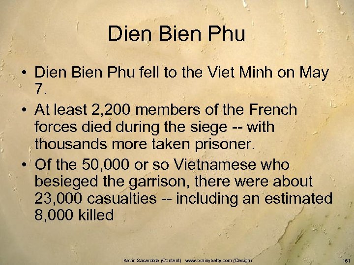 Dien Bien Phu • Dien Bien Phu fell to the Viet Minh on May