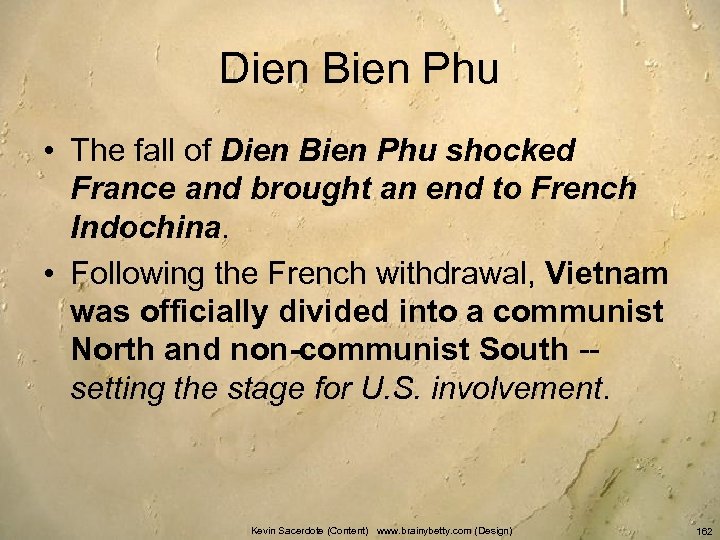 Dien Bien Phu • The fall of Dien Bien Phu shocked France and brought