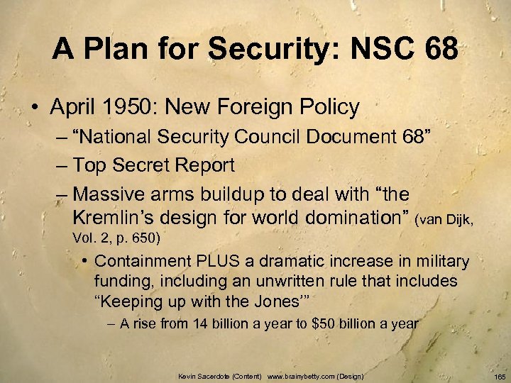 A Plan for Security: NSC 68 • April 1950: New Foreign Policy – “National