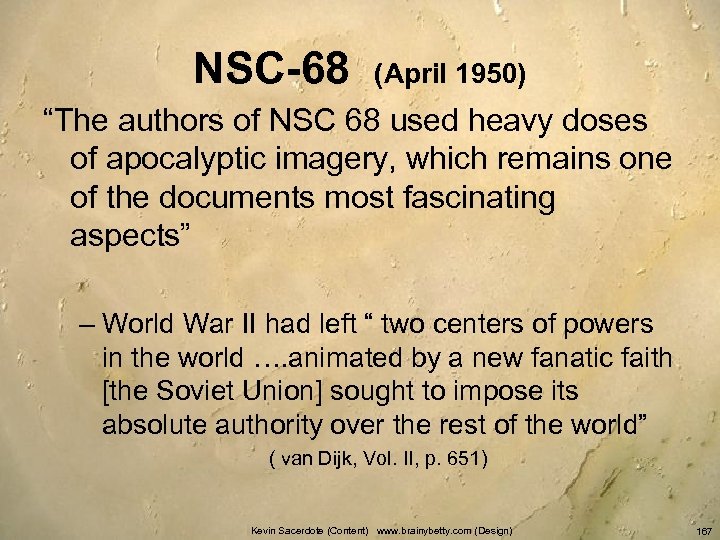 NSC-68 (April 1950) “The authors of NSC 68 used heavy doses of apocalyptic imagery,