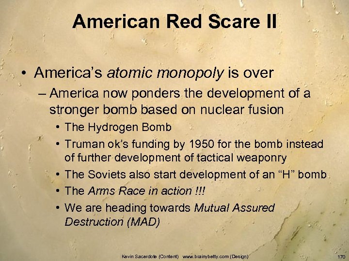 American Red Scare II • America’s atomic monopoly is over – America now ponders