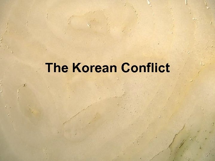 The Korean Conflict 