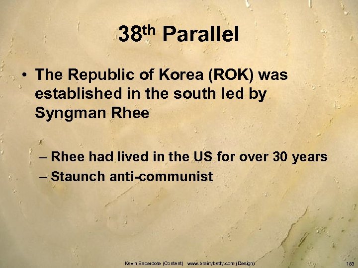 38 th Parallel • The Republic of Korea (ROK) was established in the south